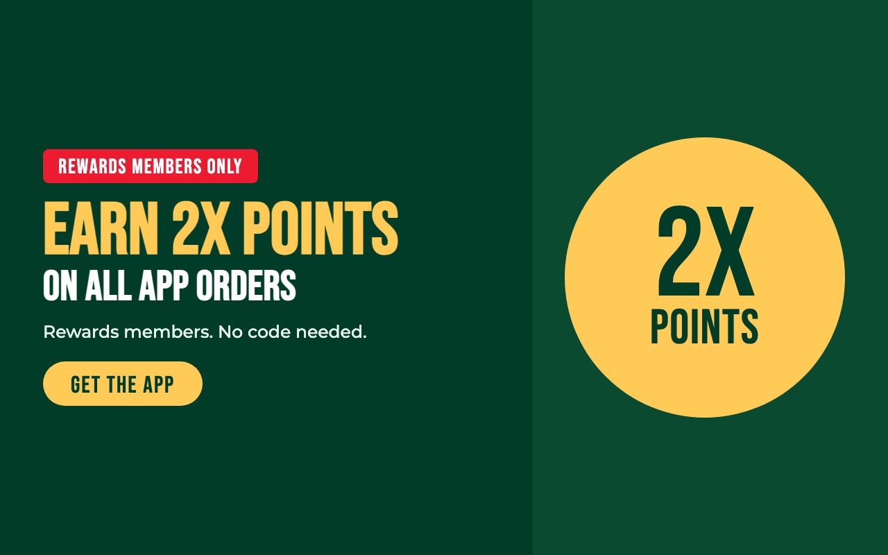 Rewards members only — earn 2x points on all app orders. No code needed. Get the Paisano's app.